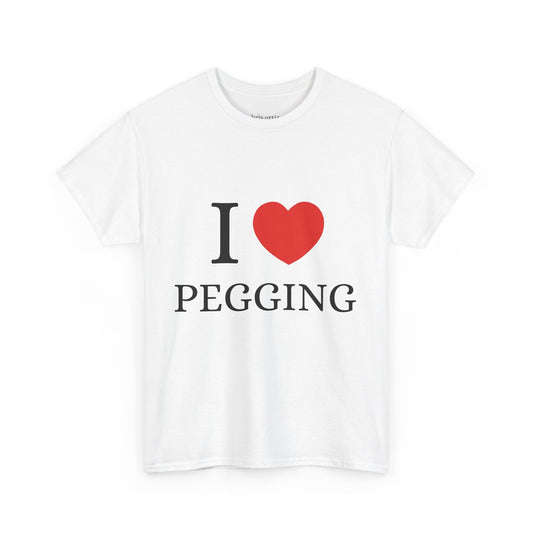 I Love Pegging
